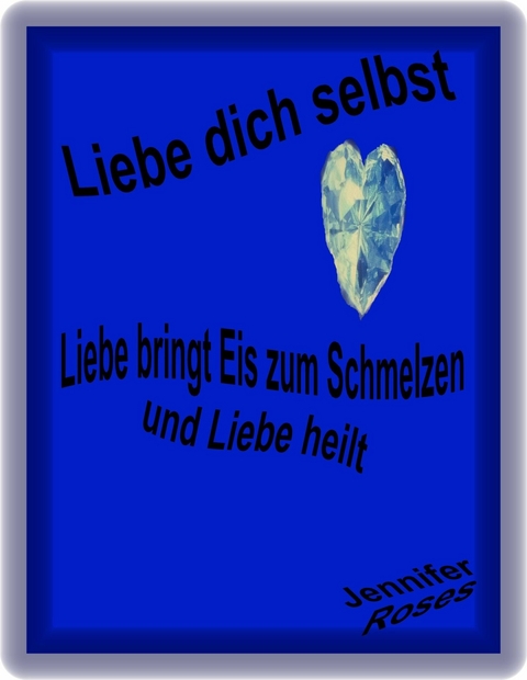 Liebe dich selbst - Jennifer Roses