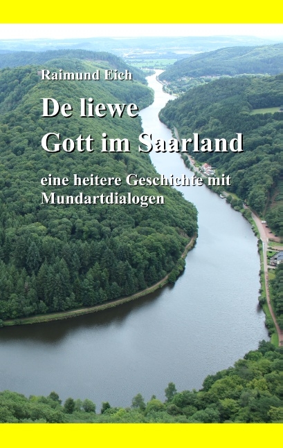 De liewe Gott im Saarland - Raimund Eich