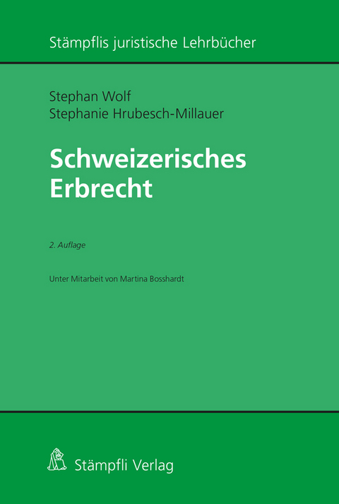 Schweizerisches Erbrecht - Stephan Wolf, Stephanie Hrubesch-Millauer