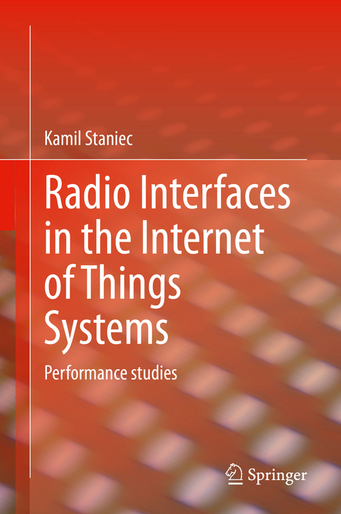 Radio Interfaces in the Internet of Things Systems - Kamil Staniec