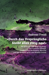 »Durch das Ursprüngliche bleibt alles ewig neu!« - Andreas Freidl