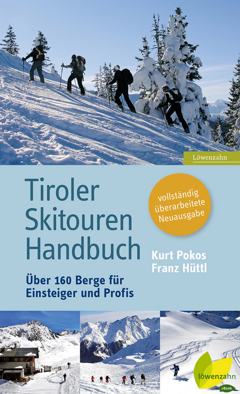 Tiroler Skitouren Handbuch - Kurt Pokos, Franz Hüttl