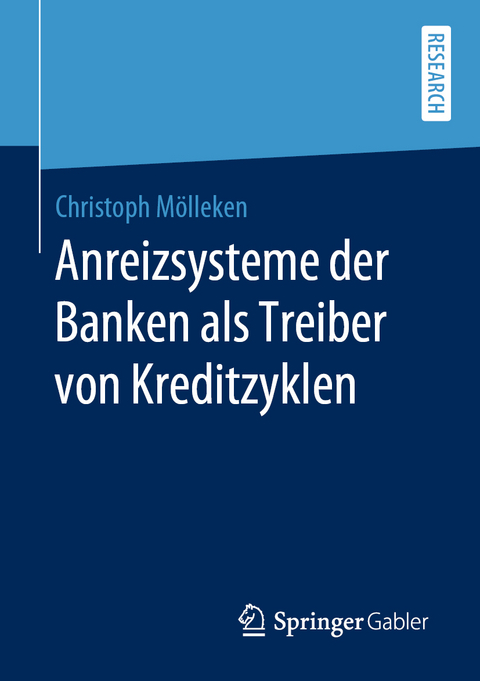 Anreizsysteme der Banken als Treiber von Kreditzyklen - Christoph Mölleken
