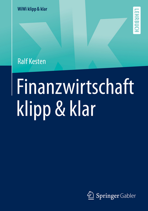 Finanzwirtschaft klipp & klar - Ralf Kesten