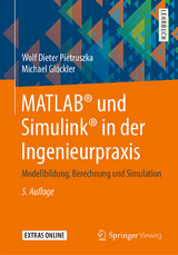 MATLAB® und Simulink® in der Ingenieurpraxis - Pietruszka, Wolf Dieter; Glöckler, Michael
