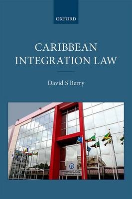 Caribbean Integration Law -  David S. Berry