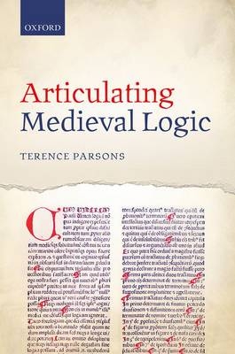 Articulating Medieval Logic -  Terence Parsons