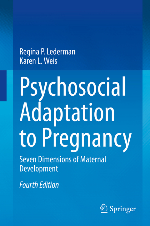 Psychosocial Adaptation to Pregnancy - Regina P. Lederman, Karen L. Weis