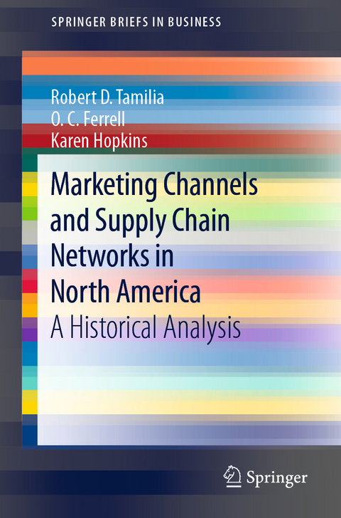 Marketing Channels and Supply Chain Networks in North America - Robert D. Tamilia, O. C. Ferrell, Karen Hopkins