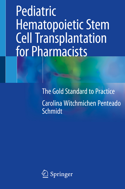 Pediatric Hematopoietic Stem Cell Transplantation for Pharmacists - Carolina Witchmichen Penteado Schmidt