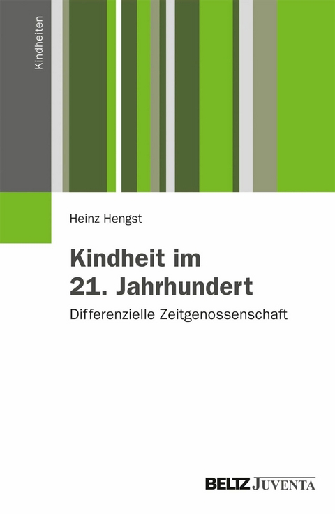 Kindheit im 21. Jahrhundert -  Heinz Hengst