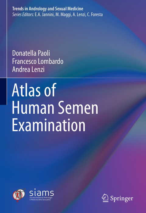 Atlas of Human Semen Examination - Donatella Paoli, Francesco Lombardo, Andrea Lenzi