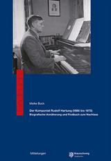 Der Komponist Rudolf Hartung (1886 bis 1975) - Biografische Annäherung und Findbuch zum Nachlass - Meike Buck