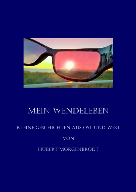 Mein Wendeleben - Morgenbrodt Hubert
