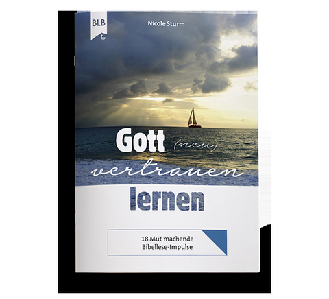 Gott (neu) vertrauen lernen - Nicole Sturm