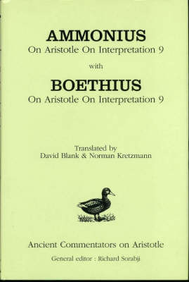 Ammonius: On Aristotle On Interpretation 9 with Boethius: On Aristotle On Interpretation 9 -  David L. Blank,  Norman Kretzmann