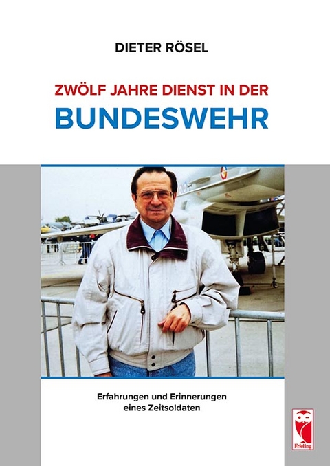 Zwölf Jahre Dienst in der Bundeswehr - Dieter Rösel
