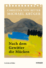 Nach dem Gewitter die Mücken - Michael Krüger