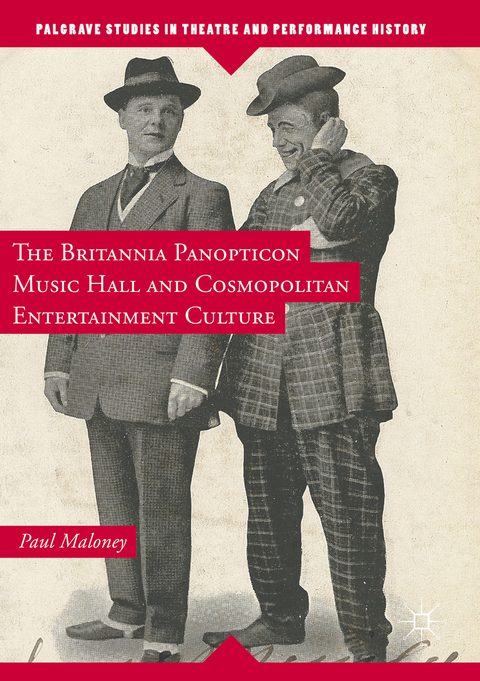 The Britannia Panopticon Music Hall and Cosmopolitan Entertainment Culture - Paul Maloney
