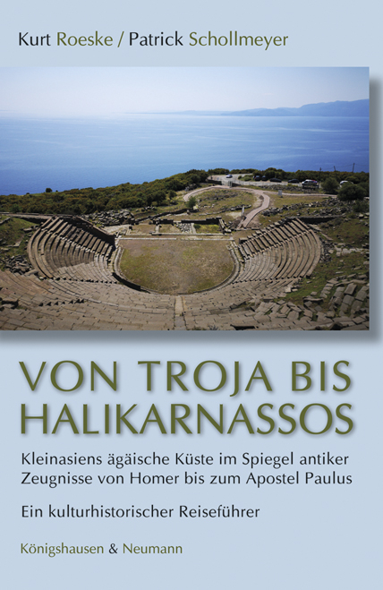 Von Troja bis Halikarnassos - Kurt Roeske, Patrick Schollmeyer