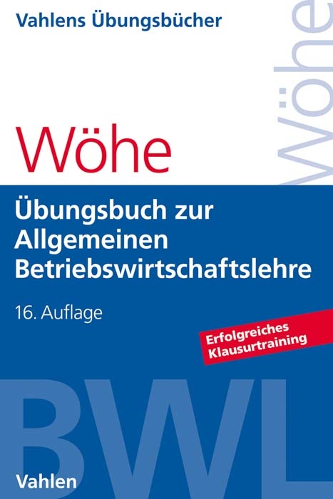 Übungsbuch zur Einführung in die Allgemeine Betriebswirtschaftslehre - Günter Wöhe, Hans Kaiser, Ulrich Döring