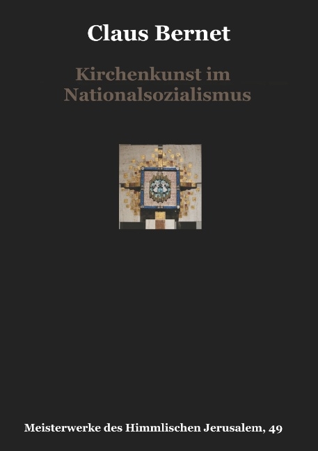 Kirchenkunst im Nationalsozialismus - Claus Bernet