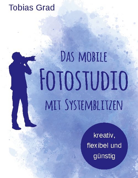 Das mobile Fotostudio mit Systemblitzen - Tobias Grad