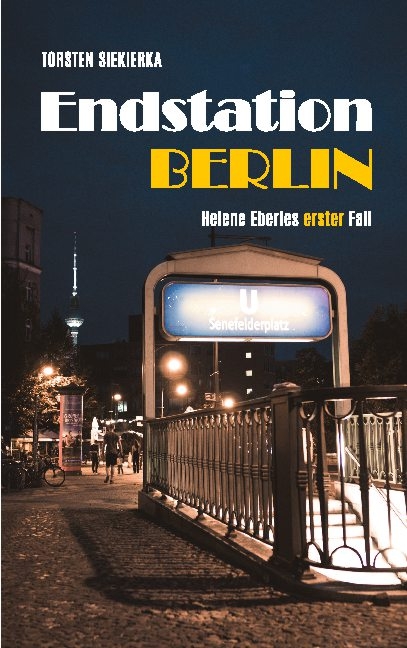 Endstation Berlin - Torsten Siekierka