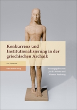 Konkurrenz und Institutionalisierung in der griechischen Archaik - 