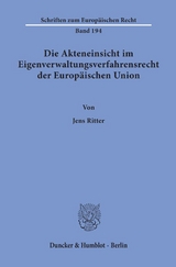 Die Akteneinsicht im Eigenverwaltungsverfahrensrecht der Europäischen Union. - Jens Ritter