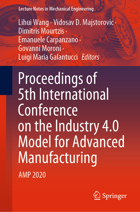 Proceedings of 5th International Conference on the Industry 4.0 Model for Advanced Manufacturing - 