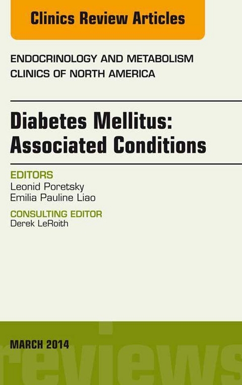 Diabetes Mellitus: Associated Conditions, An Issue of Endocrinology and Metabolism Clinics of North America -  Leonid Poretsky