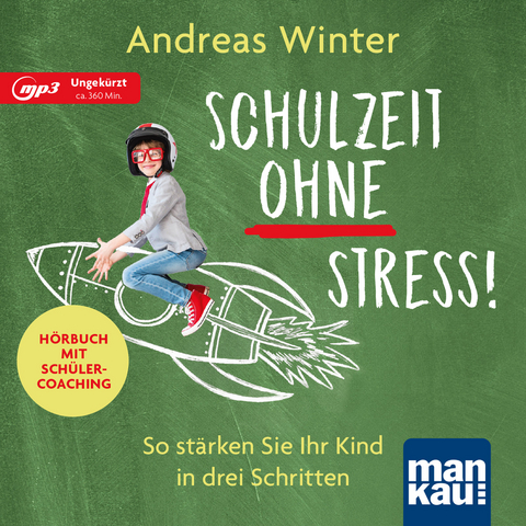 Schulzeit ohne Stress! Hörbuch mit Schülercoaching - Andreas Winter