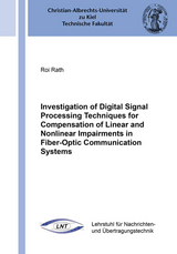 Investigation of Digital Signal Processing Techniques for Compensation of Linear and Nonlinear Impairments in Fiber-Optic Communication Systems - Roi Rath