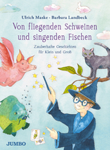 Von fliegenden Schweinen und singenden Fischen - Ulrich Maske