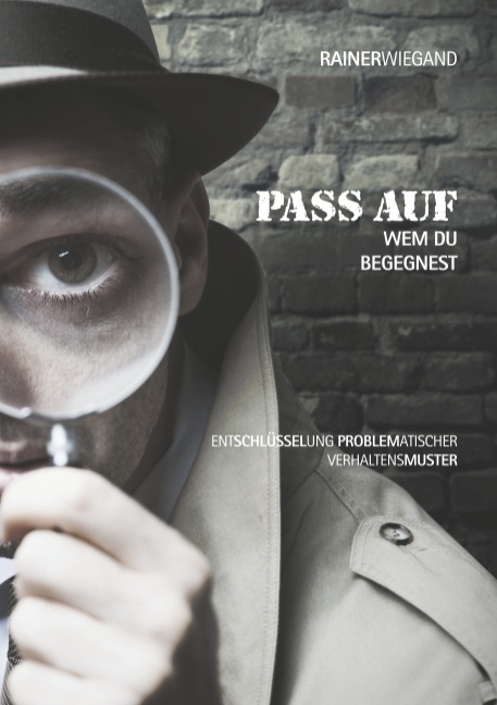 Pass auf wem Du begegnest - Rainer Wiegand