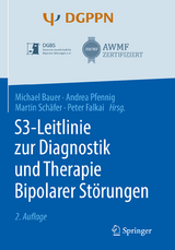 S3-Leitlinie zur Diagnostik und Therapie Bipolarer Störungen - Bauer, Michael; Pfennig, Andrea; Schäfer, Martin; Falkai, Peter