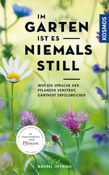 Im Garten ist es niemals still - Bärbel Oftring