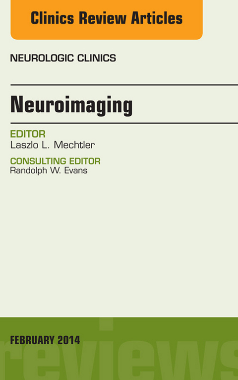 Neuroimaging, An Issue of Neurologic Clinics -  Laszlo Mechtler