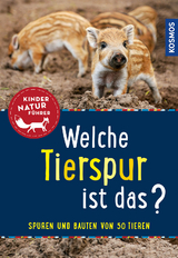 Welche Tierspur ist das? Kindernaturführer - Anna Linstadt