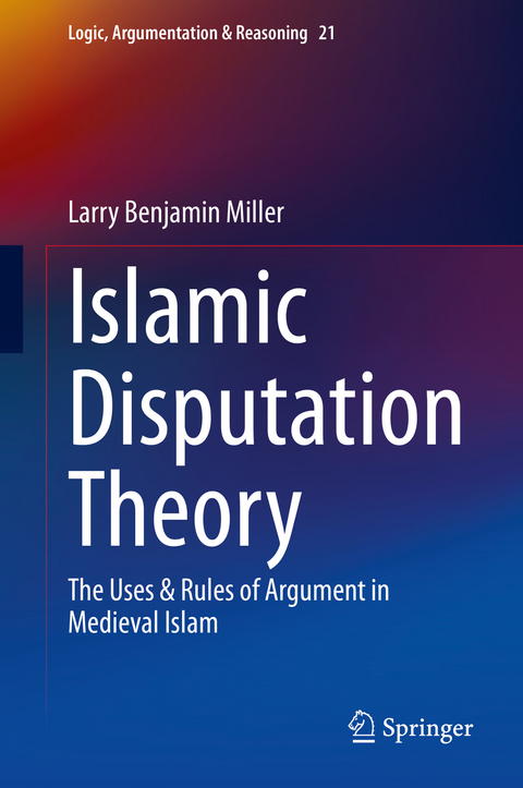 Islamic Disputation Theory - Larry Benjamin Miller