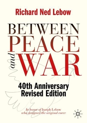 Between Peace and War - Richard Ned Lebow