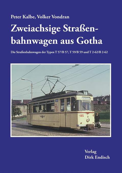 Zweiachsige Straßenbahnwagen aus Gotha - Peter Kalbe, Volker Vondran