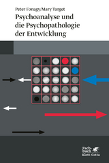 Psychoanalyse und die Psychopathologie der Entwicklung - Peter Fonagy, Mary Target