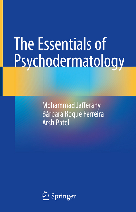 The Essentials of Psychodermatology - Mohammad Jafferany, Bárbara Roque Ferreira, Arsh Patel