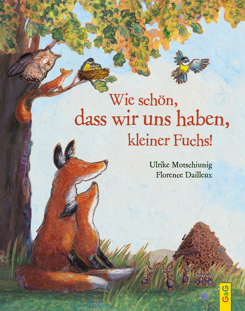 Wie schön, dass wir uns haben, kleiner Fuchs! - Ulrike Motschiunig