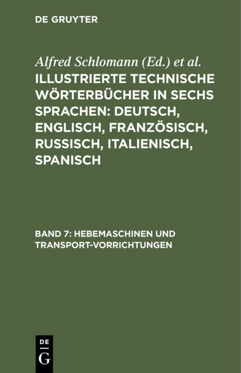 Illustrierte Technische Wörterbücher in sechs Sprachen: Deutsch,... / Hebemaschinen und Transport-Vorrichtungen