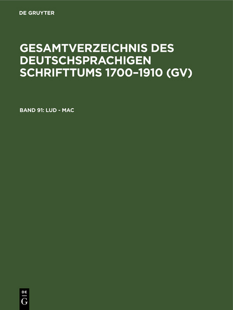 Gesamtverzeichnis des deutschsprachigen Schrifttums 1700–1910 (GV) / Lud - Mac - 