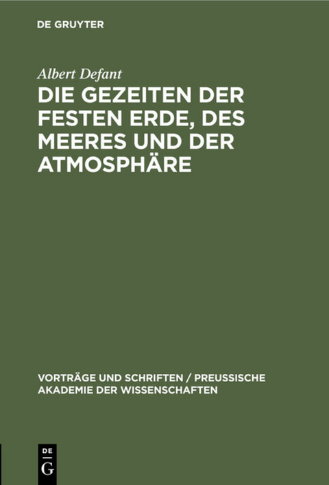 Die Gezeiten der festen Erde, des Meeres und der Atmosphäre - Albert Defant