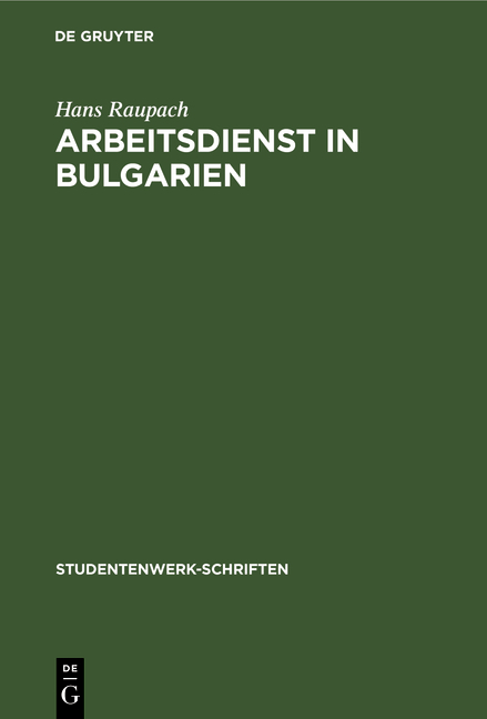 Arbeitsdienst in Bulgarien - Hans Raupach